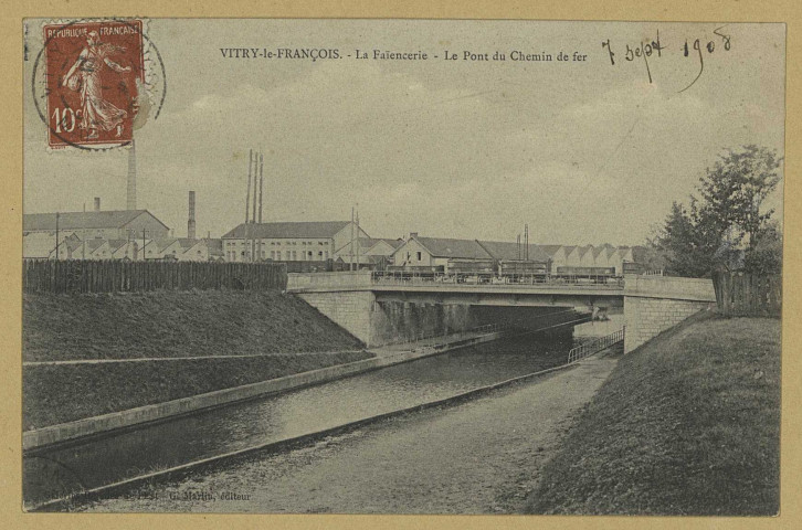 VITRY-LE-FRANÇOIS. La faïencerie. Le pont du chemin de fer. Édition G. Marlin. [vers 1908] 