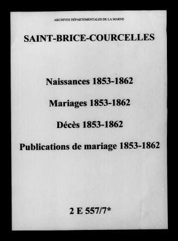 Saint-Brice-Courcelles. Naissances, mariages, décès, publications de mariage 1853-1862