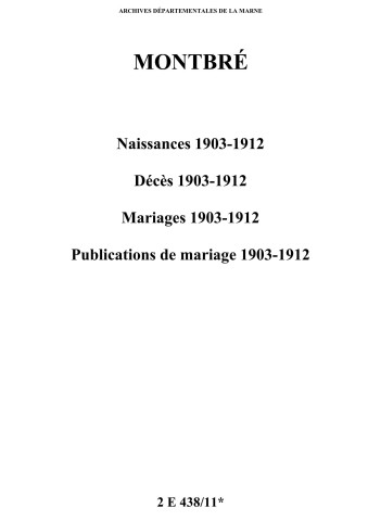 Montbré. Naissances, décès, mariages, publications de mariage 1903-1912