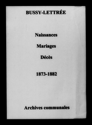 Bussy-Lettrée. Naissances, mariages, décès 1873-1882