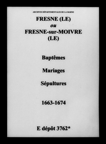 Fresne (Le). Baptêmes, mariages, sépultures 1663-1674