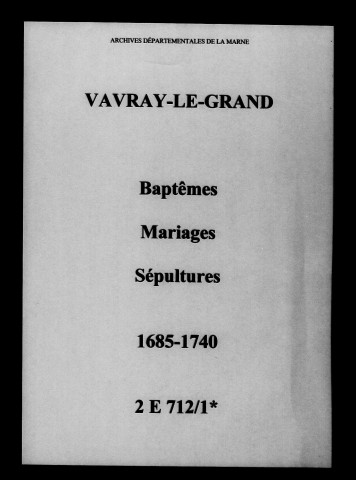 Vavray-le-Grand. Baptêmes, mariages, sépultures 1685-1740