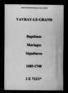 Vavray-le-Grand. Baptêmes, mariages, sépultures 1685-1740