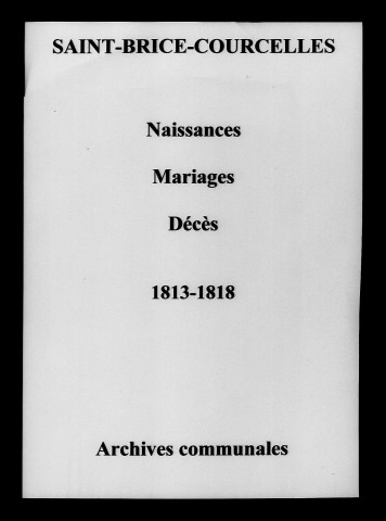 Saint-Brice-Courcelles. Naissances, mariages, décès 1813-1818
