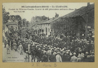 HANS. 582. La Grande Guerre 1914-16. En champagne. Combat de Ville-sur-Tourbe. Convoi de 400 prisonniers arrivant à Hans (Marne).
(92 - NanterreBaudinière).1914-1916