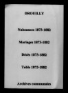 Drouilly. Naissances, mariages, décès et tables décennales des naissances, mariages, décès 1873-1882