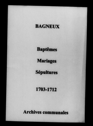 Bagneux. Baptêmes, mariages, sépultures 1703-1712