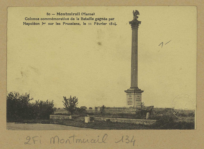 MONTMIRAIL. -80-Colonne commémorative de la Bataille gagnée par Napoléon 1er sur les Prussiens, le 11 février 1814 / G. Dart, photographe à Montmirail.
Édition Coinon (75 - Parisimp. Catala Frères).Sans date