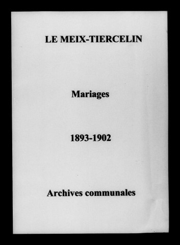 Meix-Tiercelin (Le). Mariages 1893-1902
