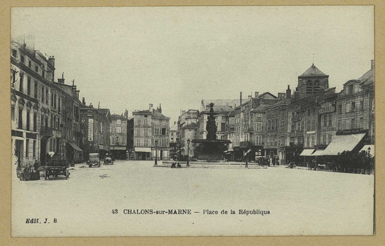 CHÂLONS-EN-CHAMPAGNE. 43- Place de la République.
Château-ThierryBourgogne J.Sans date