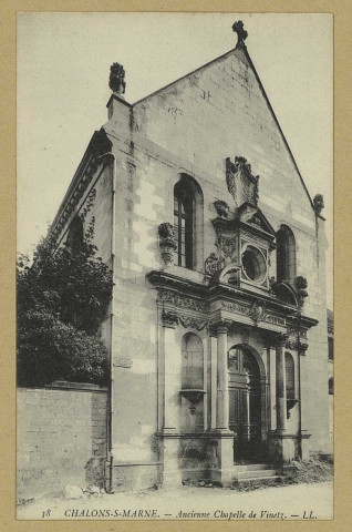 CHÂLONS-EN-CHAMPAGNE. 38- Ancienne chapelle de Vinetz. L. L. Sans date 
