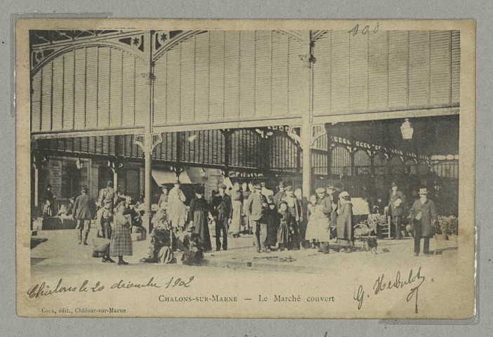 CHÂLONS-EN-CHAMPAGNE. Le Marché couvert. Châlons-sur-Marne Coëx. [vers 1902] 