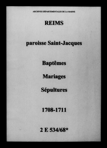 Reims. Saint-Jacques. Baptêmes, mariages, sépultures 1708-1711