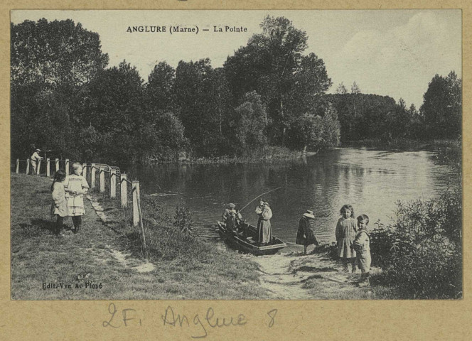 ANGLURE. La Pointe. Édition Vve A. Ployé (2 - Château-Thierry imp. J. Bourgogne). [vers 1917] 