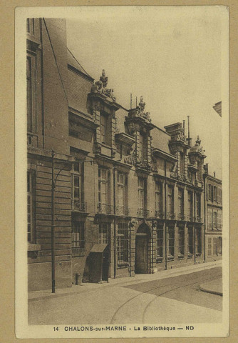 CHÂLONS-EN-CHAMPAGNE. 14- La Bibliothèque- ND.
(75Paris, Neurdein et Cie, imp-phot.).Sans date