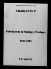 Charleville. Publications de mariage, mariages 1863-1892