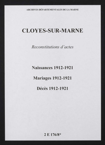 Cloyes-sur-Marne. Naissances, mariages, décès 1912-1921 (reconstitutions)