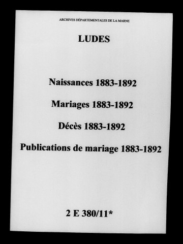 Ludes. Naissances, mariages, décès, publications de mariage 1883-1892