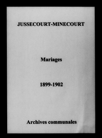 Jussecourt-Minecourt. Mariages 1899-1902