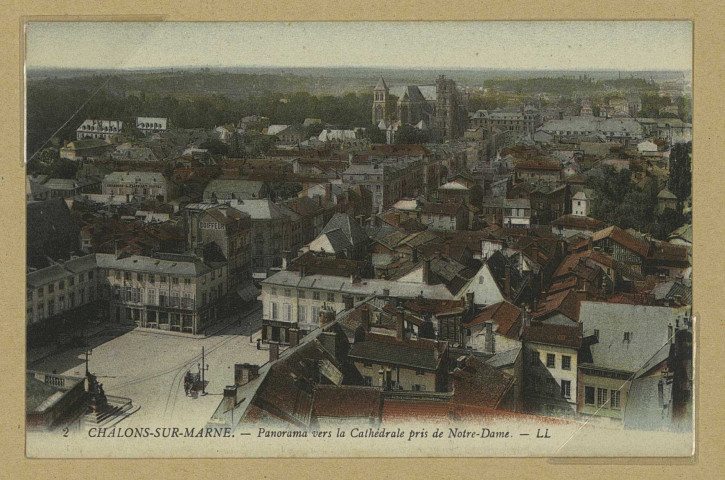 CHÂLONS-EN-CHAMPAGNE. 2- Panorama vers la cathédrale pris de Notre-Dame. LL. Sans date 