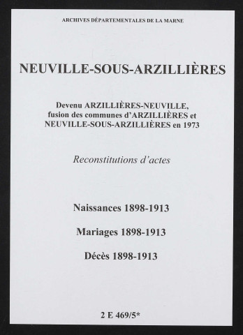 Neuville-sous-Arzillières. Naissances, mariages, décès 1898-1913 (reconstitutions)