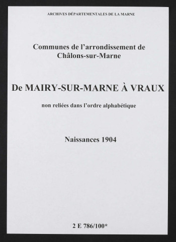 Communes de Mairy-sur-Marne à Vraux de l'arrondissement de Châlons. Naissances 1904