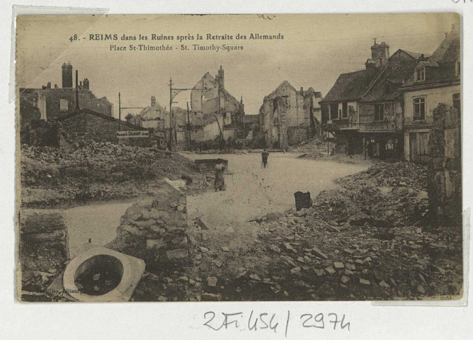 REIMS. 48. Reims dans les Ruines après la Retraite des Allemands Place St-Thimothée - St. Timothy-Square.
ReimsThuillier.1924