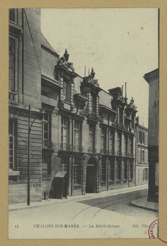 CHÂLONS-EN-CHAMPAGNE. 14- La Bibliothèque.
(75Paris, Neudein et Cie, imp-phot.).1916
