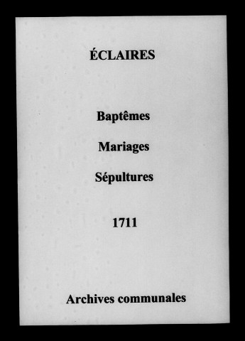 Éclaires. Baptêmes, mariages, sépultures 1711