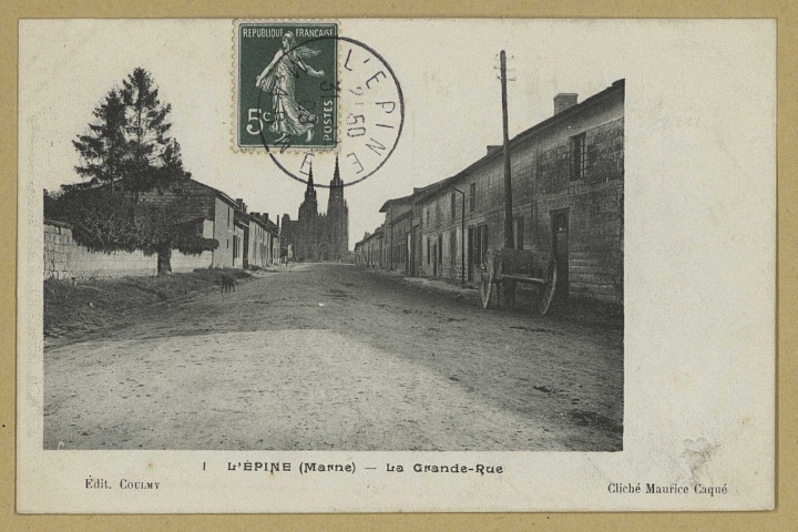 ÉPINE (L'). La Grande Rue / Maurice Caqué, photographe.
Édition Coulmy.[vers 1908]