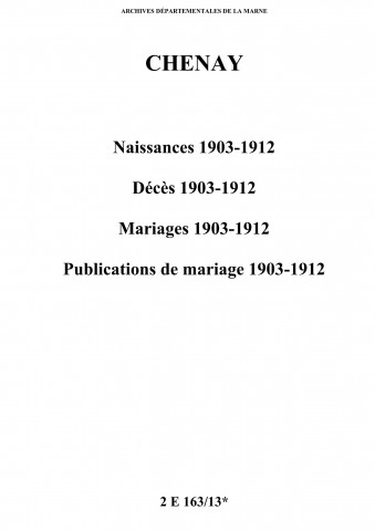 Chenay. Naissances, décès, mariages, publications de mariage 1903-1912