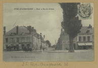 FÈRE-CHAMPENOISE. Place et rue de Châlons.
Lib. Édition Vve Maltrait-Linot.[vers 1906]