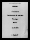 Selles. Naissances, publications de mariage, mariages, décès 1843-1852