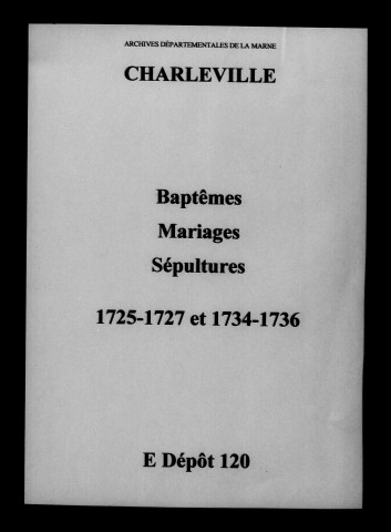 Charleville. Baptêmes, mariages, sépultures 1725-1736