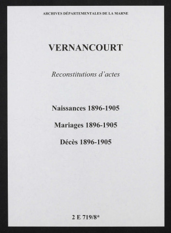 Vernancourt. Naissances, mariages, décès 1896-1905 (reconstitutions)