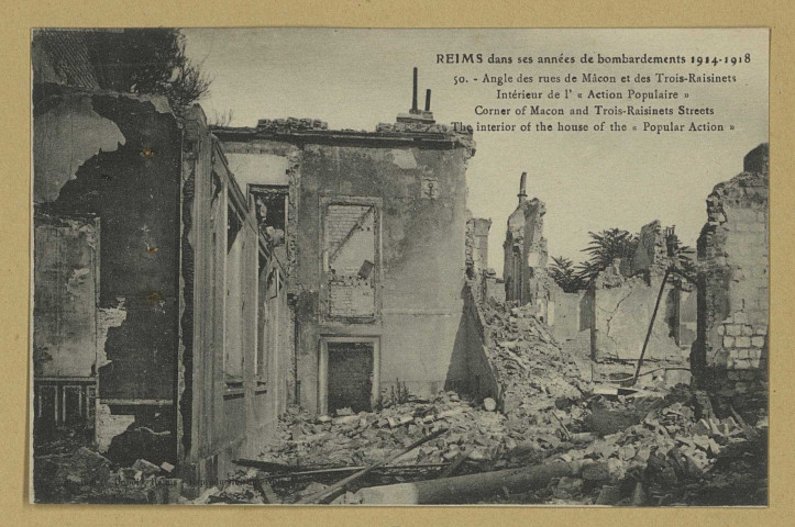 REIMS. Reims dans ses années de bombardements 1914-1918. 50. Angle des rues de Mâcon et des Trois-Raisinets - Intérieur de l' Action Populaire - Corner of Macon and Trois-Raisinets Streets - The interior of the house of the Popular Action .Collection G. Dubois, Reims