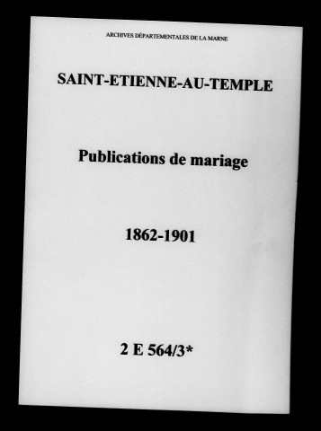 Saint-Étienne-au-Temple. Publications de mariage 1862-1901
