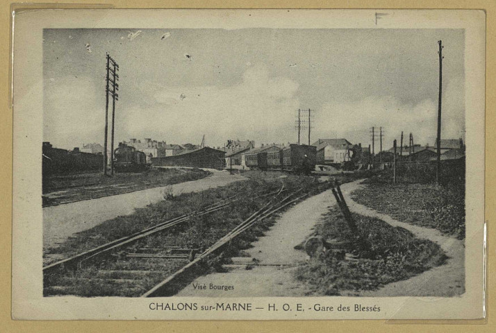 CHÂLONS-EN-CHAMPAGNE. H. O. E. Gare des blessés.