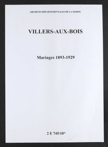 Villers-aux-Bois. Mariages 1893-1929