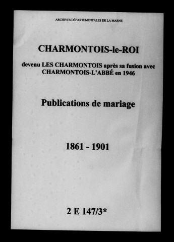 Charmontois-le-Roi. Publications de mariage 1861-1901