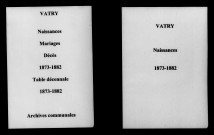 Vatry. Naissances, mariages, décès et tables décennales des naissances, mariages, décès 1873-1882