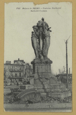REIMS. 2762. Ruines de Fontaine Bartholdi - Bartholdi Fountain.
(75 - ParisLa Pensée phototypie Baudinière).1920