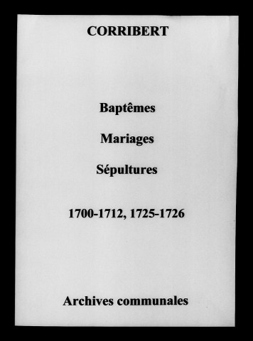 Corribert. Baptêmes, mariages, sépultures 1700-1726