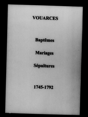 Vouarces. Baptêmes, mariages, sépultures 1745-1792