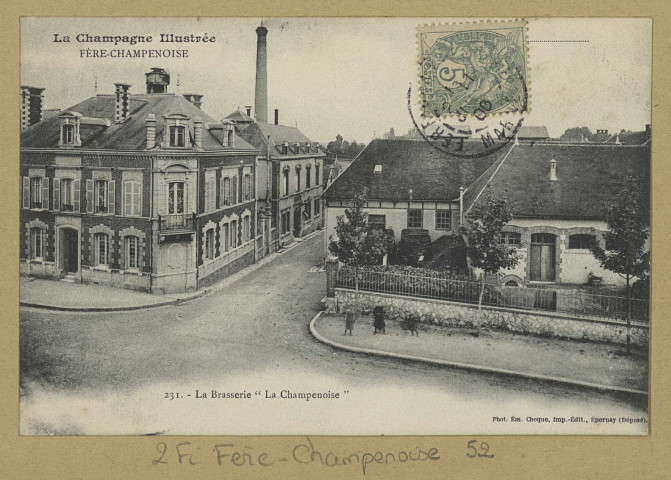 FÈRE-CHAMPENOISE. La Champagne Illustrée-Fère-Champenoise (Marne)- 231. La Brasserie La Champenoise / E. Choque, photographe à Épernay. Epernay E. Choque (51 - Epernay E. Choque). [vers 1906] 