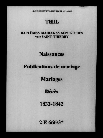 Thil. Naissances, publications de mariage, mariages, décès 1833-1842