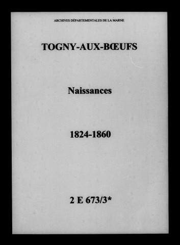 Togny-aux-Boeufs. Naissances 1824-1860