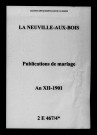 Neuville-aux-Bois (La). Publications de mariage an XII-1901