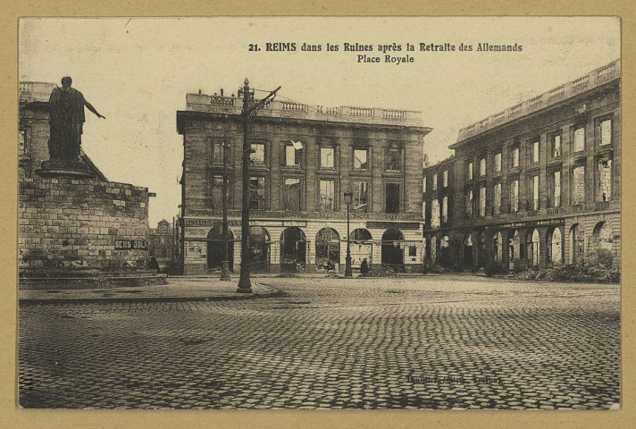 REIMS. 21. Reims dans les ruines après la Retraite des Allemands - Place Royale.
ÉpernayThuillier.1919