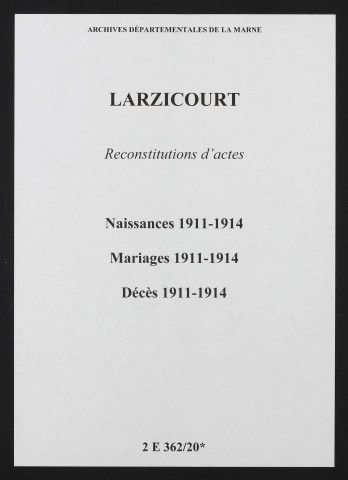 Larzicourt. Naissances, mariages, décès 1911-1914 (reconstitutions)